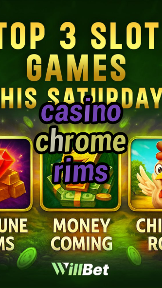 casino chrome rims-buildcasinogames.igamblingorder.com